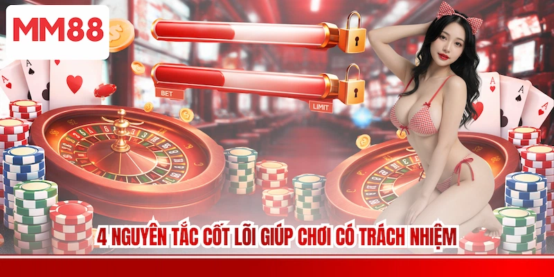 4 nguyên tắc cốt lõi giúp Chơi có trách nhiệm