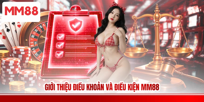 Giới thiệu Điều khoản và Điều kiện MM88
