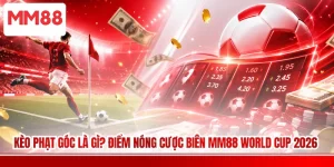 Kèo Phạt Góc Là Gì? Điểm Nóng Cược Biên MM88 World Cup 2026