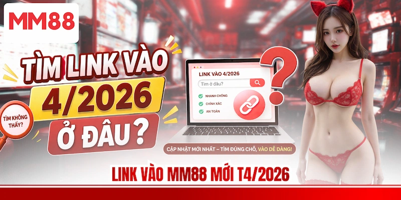 Link vào MM88 mới T4/2026