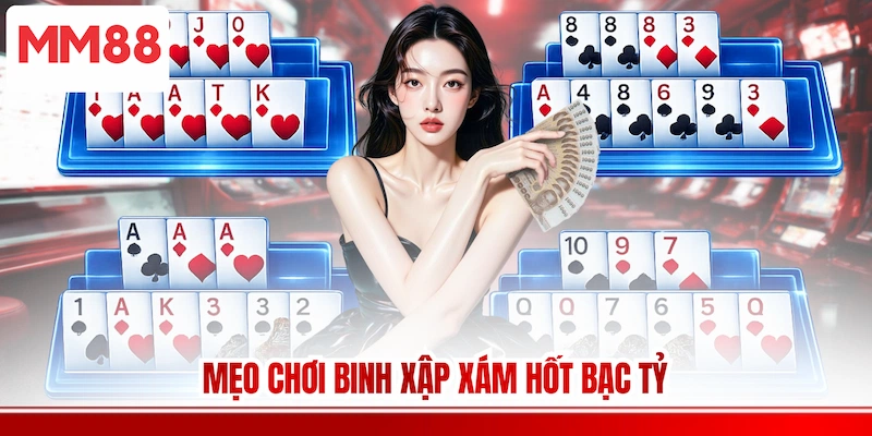 Mẹo chơi Binh Xập Xám hốt bạc tỷ